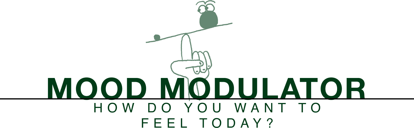 MOOD MODULATOR - Change your mindset with a click.
